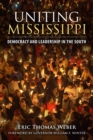 Uniting Mississippi : Democracy and Leadership in the South - eBook