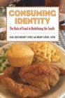 Consuming Identity : The Role of Food in Redefining the South - eBook