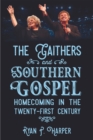 The Gaithers and Southern Gospel : Homecoming in the Twenty-First Century - eBook
