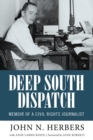 Deep South Dispatch : Memoir of a Civil Rights Journalist - eBook