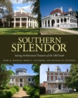 Southern Splendor : Saving Architectural Treasures of the Old South - eBook
