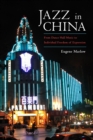 Jazz in China : From Dance Hall Music to Individual Freedom of Expression - eBook