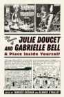 The Comics of Julie Doucet and Gabrielle Bell : A Place inside Yourself - eBook