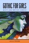 Gothic for Girls : Misty and British Comics - eBook