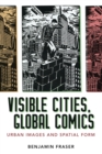Visible Cities, Global Comics : Urban Images and Spatial Form - eBook
