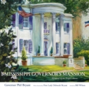 The Mississippi Governor's Mansion : Memories of the People's Home - eBook