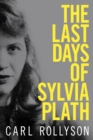 The Last Days of Sylvia Plath - eBook