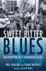 Sweet Bitter Blues : Washington, DC's Homemade Blues - eBook