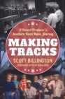 Making Tracks : A Record Producer's Southern Roots Music Journey - eBook