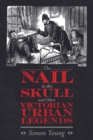 The Nail in the Skull and Other Victorian Urban Legends - eBook