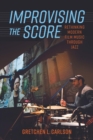 Improvising the Score : Rethinking Modern Film Music through Jazz - eBook