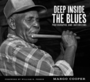 Deep Inside the Blues : Photographs and Interviews - eBook