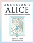 Anderson's Alice : Walter Anderson Illustrates Alice's Adventures in Wonderland - eBook