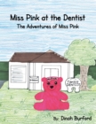 Miss Pink at the Dentist the Adventures of Miss Pink - eBook