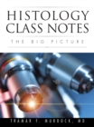 Histology Class Notes : The Big Picture - eBook