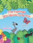 The Flamingo Who Wanted to Be Pink - eBook