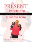 The Present Testament Volume Eight : Blow for Blow - eBook