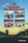The Official Indy 500 Trivia Book : How Much Do You Know About the Indianapolis 500? - eBook