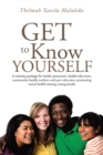 Get to Know Yourself : A Training Package for Health Promoters, Health Educators, Community Health Workers and Peer Educators Promoting Sexual Health Among Young People - eBook