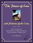 The Power of Love - with Stations of the Cross : From the Church of Mary Immaculate, Warwick, England Including Music and Meditations - eBook