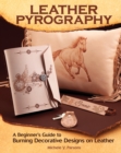 Leather Pyrography : A Beginner's Guide to Burning Decorative Designs on Leather - Book