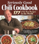 Seriously Good Chili Cookbook : 177 of the Best Recipes in the World - Book