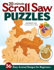 20-Minute Scroll Saw Puzzles : 56 Easy Animal Designs for Beginners - Book