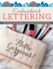 Embroidered Lettering : Techniques and Alphabets for Creating 25 Expressive Projects - Book