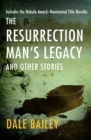 The Resurrection Man's Legacy : And Other Stories - eBook