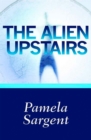 The Alien Upstairs - eBook