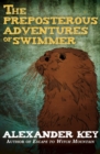 The Preposterous Adventures of Swimmer - eBook