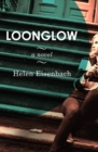 Loonglow : A Novel - eBook