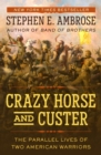 Crazy Horse and Custer : The Parallel Lives of Two American Warriors - eBook