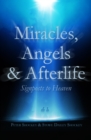 Miracles, Angels & Afterlife : Signposts to Heaven - eBook