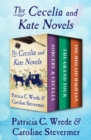 The Cecelia and Kate Novels : Sorcery & Cecelia, The Grand Tour, and The Mislaid Magician - eBook