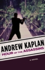Hour of the Assassins : A Novel - eBook