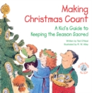 Making Christmas Count : A Kid's Guide to Keeping the Season Sacred - eBook