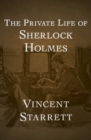 The Private Life of Sherlock Holmes - eBook