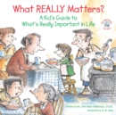 What REALLY Matters? : A Kid's Guide to What's Really Important in Life - eBook
