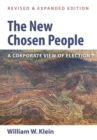 The New Chosen People, Revised and Expanded Edition : A Corporate View of Election - eBook