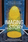 Imaging the Story : Rediscovering the Visual and Poetic Contours of Salvation - eBook