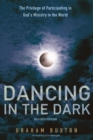Dancing in the Dark, Revised Edition : The Privilege of Participating in God's Ministry in the World - eBook