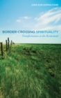 Border-Crossing Spirituality : Transformation in the Borderland - eBook
