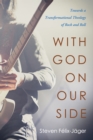 With God on Our Side : Towards a Transformational Theology of Rock and Roll - eBook