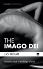 The Imago Dei : Humanity Made in the Image of God - eBook
