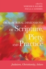 Oral-Scribal Dimensions of Scripture, Piety, and Practice : Judaism, Christianity, Islam - eBook