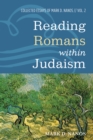 Reading Romans within Judaism : Collected Essays of Mark D. Nanos, Vol. 2 - eBook