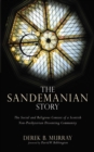 The Sandemanian Story : The Social and Religious Context of a Scottish Non-Presbyterian Dissenting Community - eBook