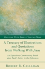 A Treasury of Illustrations and Quotations from Walking With Jesus : An Expository Commentary Based upon Paul's Letter to the Ephesians - eBook