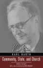 Community, State, and Church : Three Essays by Karl Barth With a New Introduction by David Haddorff - eBook